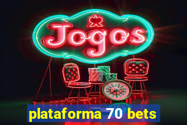 plataforma 70 bets